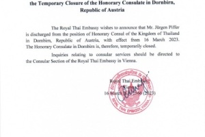 <strong>Read more about</strong><br />Announcement: The Termination of Functions of Honorary Consul of the Kingdom of Thailand in Dornbirn and the Temporary Closure of the Honorary Consulate in Dornbirn, Republic of Austria Announcement: The Termination of Functions of Honorary Consul of the Kingdom of Thailand in Dornbirn and the Temporary Closure of the Honorary Consulate in Dornbirn, Republic of Austria